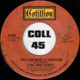 Tony And Tandy – Two Can Make It Together b/w The Bitter And The Sweet – Cotillion 7″