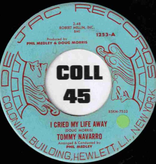 Tommy Navarro - I Cried My Life Away b/w Club Of Broken Hearts - De Jac 7"