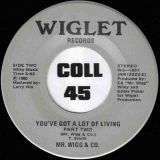 Mr. Wigg & Co. – You’ve Got A Lot Of Living b/w Part Two – Wiglet 7″