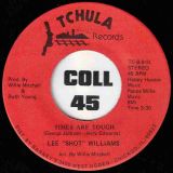 Lee “Shot” Williams – I’ve Got A Problem b/w Times Are Tough – Tchula 7″