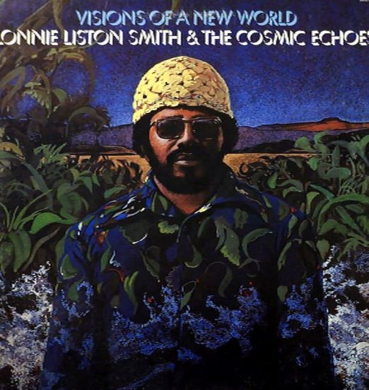 Lonnie Liston Smith And The Cosmic Echoes - Visions Of A New World - Flying Dutchman LP