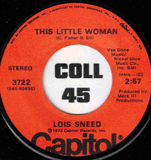 Lois Sneed - This Little Woman b/w Nothing But Heartaches - Capitol 7"