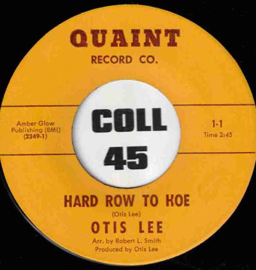 Otis Lee - Hard Row To Hoe b/w They Say I'm A Fool - Quaint 7"