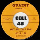 Otis Lee – Hard Row To Hoe b/w They Say I’m A Fool – Quaint 7″