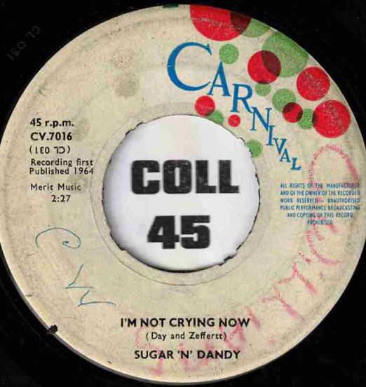 Sugar 'N' Dandy - I'm Not Crying Now b/w Blues Got A Hold On Me - Carnival UK 7"