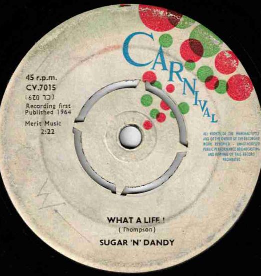 Sugar 'N' Dandy - What A Life! b/w Time And Tide - Carnival UK 7"