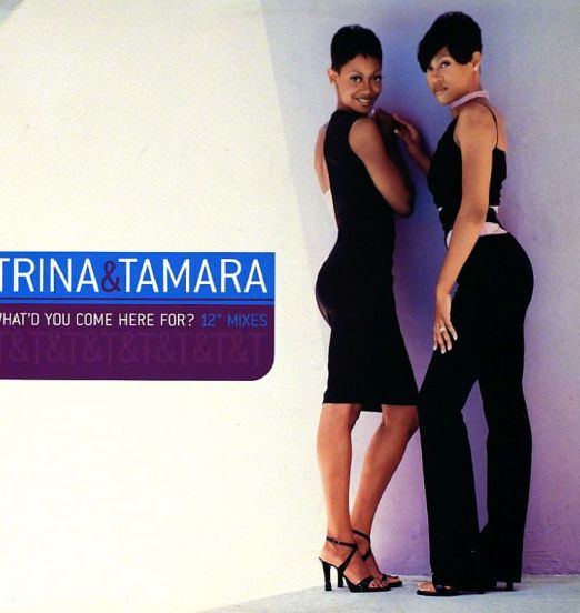 Trina & Tamara - What'd You Come Here For? (12" Mixes) - Columbia 12"