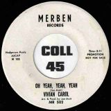 Vivian Carol – Oh Yeah, Yeah, Yeah b/w Your The Boy – Merben DJ 7″