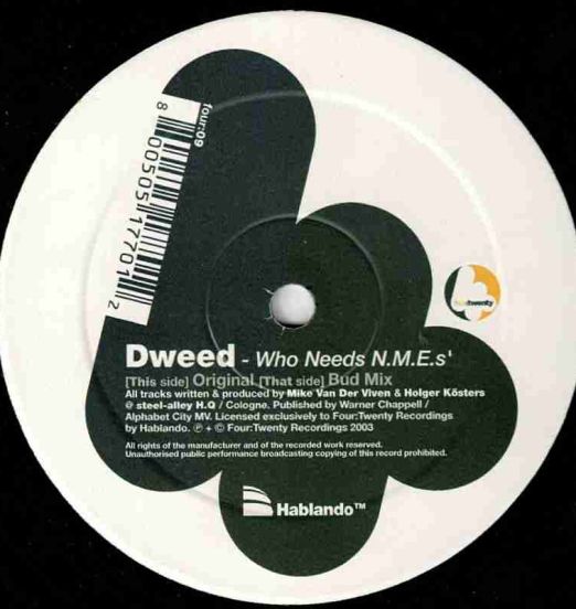 Dweed - Who Needs N.M.E.'s? (Original Mix) b/w Who Needs N.M.E.'s? (Bud Mix) - Four:Twenty UK 12"
