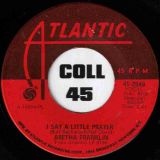 Aretha Franklin – I Say A Little Prayer b/w The House That Jack Built – Atlantic 7″