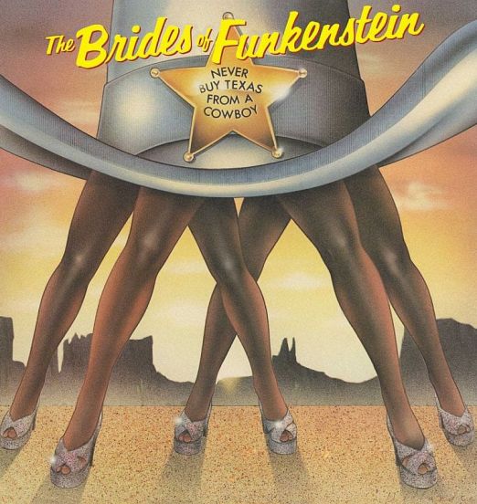 *JUST IN!* The Brides Of Funkenstein - Never Buy Texas From A Cowboy - BGP UK LP
