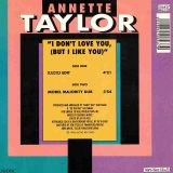Annette Taylor – I Don’t Love You, (But I Like You) (Radio Edit) b/w Morel Majority Dub – Musidisc FR 7″