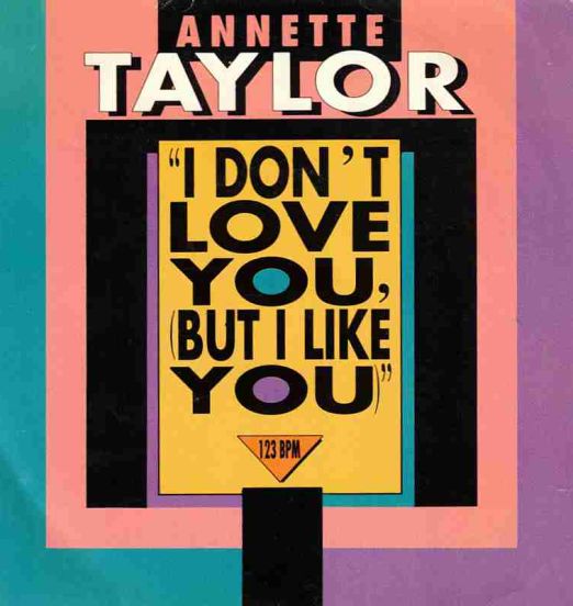 Annette Taylor - I Don't Love You, (But I Like You) (Radio Edit) b/w Morel Majority Dub - Musidisc FR 7"