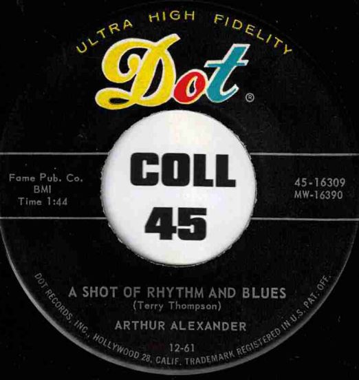 Arthur Alexander - A Shot Of Rhythm And Blues b/w You Better Move On - Dot 7"
