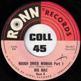 Big Mac – Rough Dried Woman Part 1 b/w Part 2 – Ronn 7″