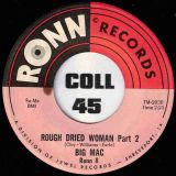 Big Mac – Rough Dried Woman Part 1 b/w Part 2 – Ronn 7″