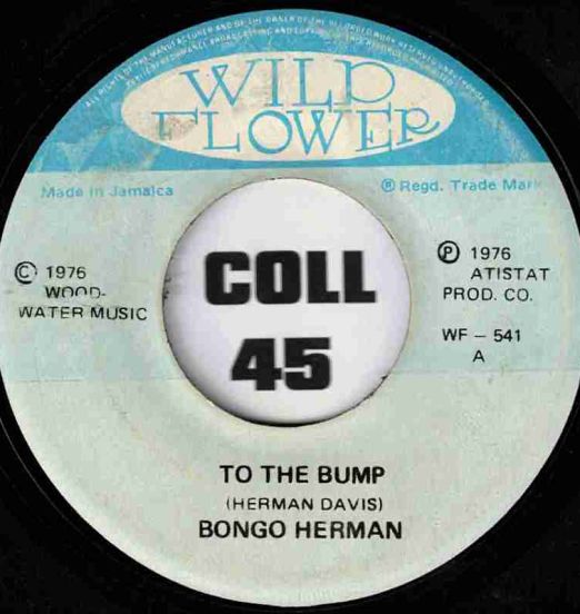 Bongo Herman - To The Bump b/w Version - Wildflower JA 7"