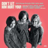 VA – Don’t Let Him Hurt You! Girl Group Sounds USA 1962-1968 – Ace UK LP