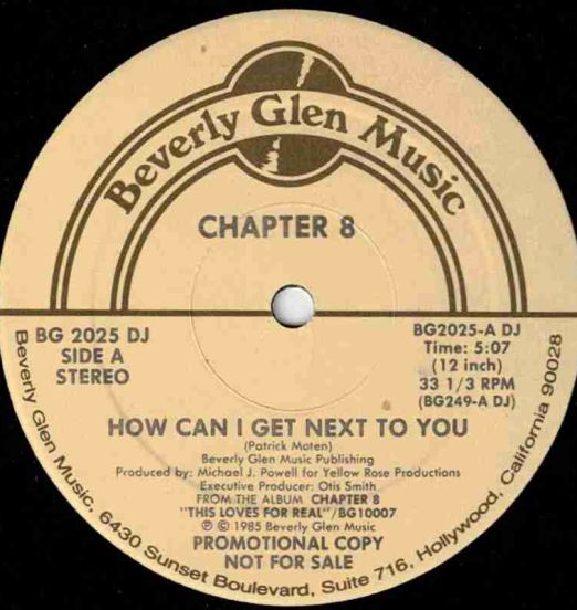 Chapter 8 - How Can I Get Next To You b/w Same - Beverly Glen Music DJ 12"