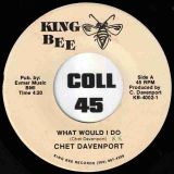 Chet Davenport – War In The Ghetto b/w What Would I Do – King Bee 7″
