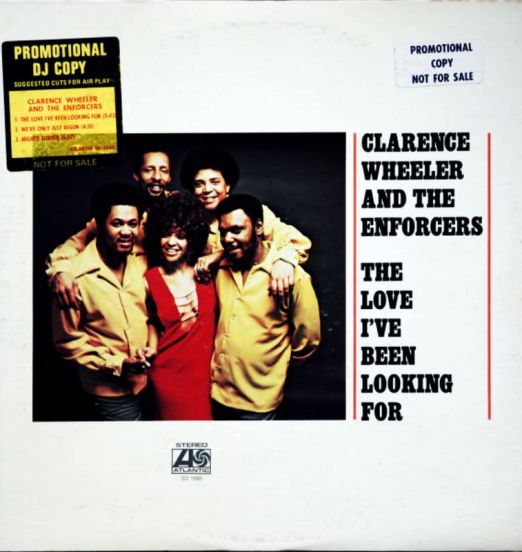 Clarence Wheeler And The Enforcers - The Love I've Been Looking For - Atlantic DJ LP