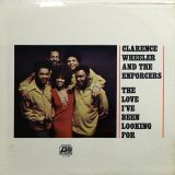 Clarence Wheeler And The Enforcers – The Love I’ve Been Looking For – Atlantic LP