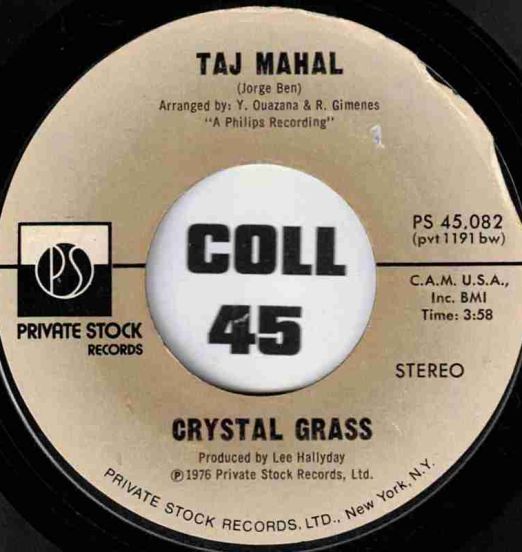 Crystal Grass - Taj Mahal b/w Lemme See Ya Gitchyer Thing Off, Baby - Private Stock 7"