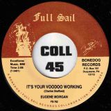 Eugene Morgan – Why b/w It’s Your Voodoo Working – Full Sail 7″