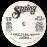 Fatback – Up Against The Wall b/w Disco Mix – Spring DJ 12″