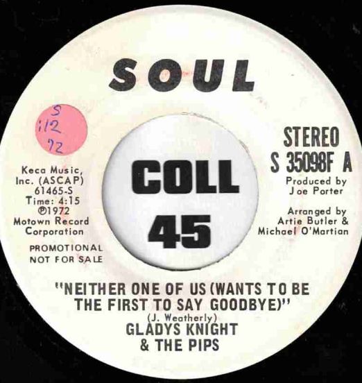 Gladys Knight And The Pips - Neither One Of Us (Wants To Be The First To Say Goodbye) STEREO b/w MONO Version - Soul DJ 7"