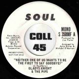 Gladys Knight And The Pips – Neither One Of Us (Wants To Be The First To Say Goodbye) STEREO b/w MONO Version – Soul DJ 7″