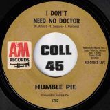 Humble Pie – I Don’t Need No Doctor b/w A Song For Jenny – A&M 7″