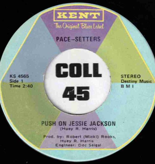 Pace-Setters - Push On Jessie Jackson b/w Freedom And Justice - Kent 7"