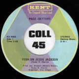 Pace-Setters – Push On Jessie Jackson b/w Freedom And Justice – Kent 7″