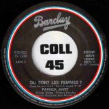 Patrick Juvet – Où Sont Les Femmes? (Extrait) b/w Les Bleus Au Cœur – Barclay FR 7″