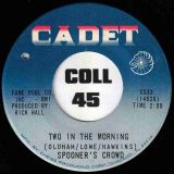 Spooner’s Crowd – Two In the Morning b/w I’ll Be Your Baby – Cadet 7″