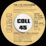 The LTG Exchange – Money Mad Long Version b/w Short Version – RCA DJ 7″
