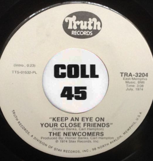 The Newcomers - Keep An Eye On Your Close Friends b/w Same - Truth DJ 7"