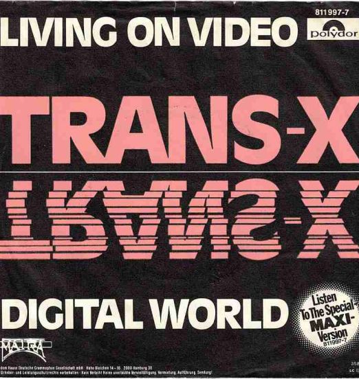 Trans-X - Living On Video b/w Digital World - Polydor GER 7"