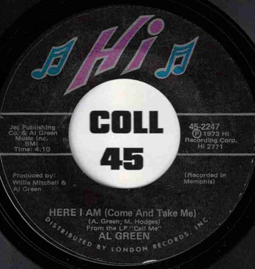 Al Green - Here I Am (Come And Take Me) b/w I'm Glad Your Mine - Hi 7"