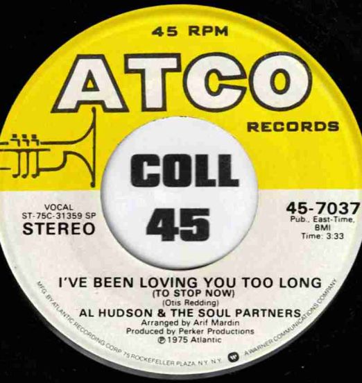 AlHudson&TheSoulPartners-I'veBeenLovingYouTooLong(ToStopNow)-Atco45EXJINGLEB01