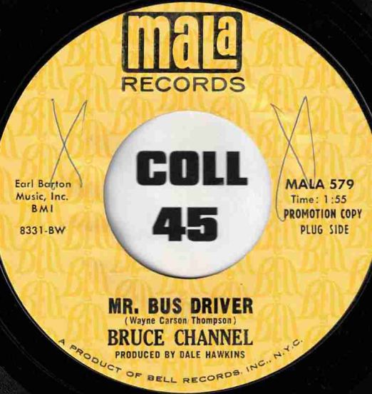 Bruce Channel - Mr. Bus Driver b/w It's Me - Mala 7"