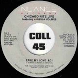 *STORE-STOCK* Chicago Nite Life Featuring Vanessa Holmes – Take My Love b/w Instrumental – Nuance 7″
