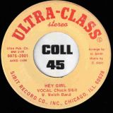 Chuck Sibit – Hey Girl b/w She’s Gone – Ultra-Class 7″