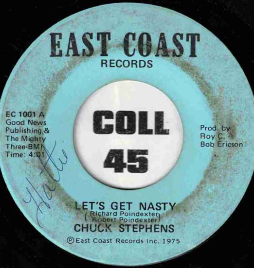Chuck Stephens - Let's Get Nasty b/w Girl, I Want To Make Love To You - East Coast 7"
