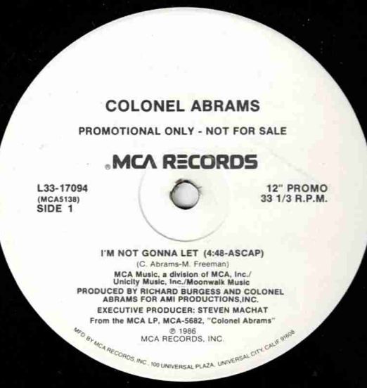 Colonel Abrams - I'm Not Gonna Let b/w I'm Not Gonna - MCA DJ 12"