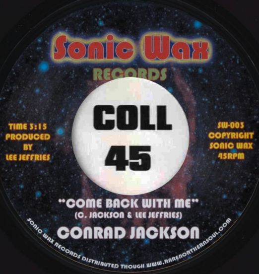 Conrad Jackson - Come Back With Me - Sonic Wax UK 7" Single Sided