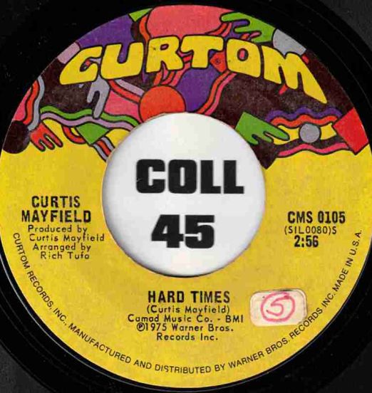 Curtis Mayfield - Hard Times b/w So In Love b/w - Curtom 7"