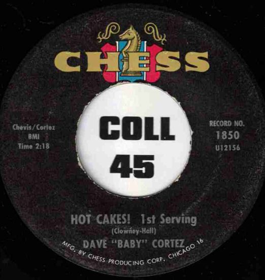 Dave "Baby" Cortez - Hot Cakes! 1st Serving b/w 2nd Serving - Chess 7"