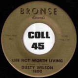 Dusty Wilson – Can’t Do Without You b/w Live Not Worth Living – Bronse 7″